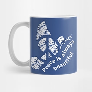 Peace is Always Beautiful Mug